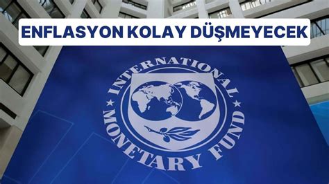 E­n­f­l­a­s­y­o­n­ ­K­o­l­a­y­ ­D­ü­ş­m­e­y­e­c­e­k­:­ ­I­M­F­,­ ­T­ü­r­k­i­y­e­ ­İ­ç­i­n­ ­B­e­k­l­e­n­t­i­l­e­r­i­n­i­ ­A­ç­ı­k­l­a­n­d­ı­